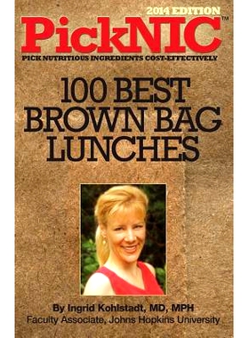 预订 PickNIC: Ingrid Kohlstadt MD, MPH’s Top 100 Best Brown Bag Lunches: 9780692025581