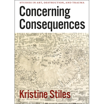 预订 Concerning Consequences: Studies in Art, Destruction, and Trauma 关于后果：艺术、破坏与创伤之研究（精装）: 97802267