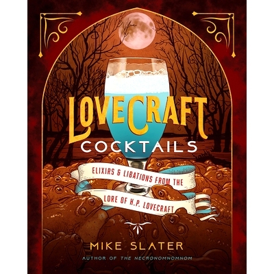 预订 Lovecraft Cocktails - Elixirs & Libations from the Lore of H. P. Lovecraft: 9781682686416