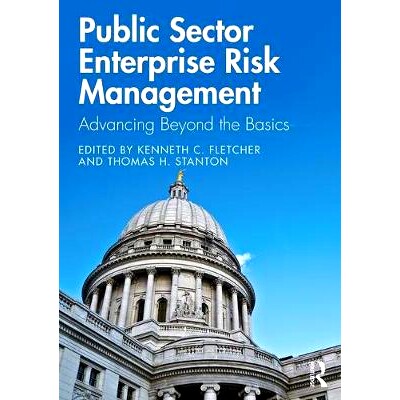 预订 Public Sector Enterprise Risk Management: Advancing Beyond the Basics 公共部门企业风险管理：在基础上发展: 978113833