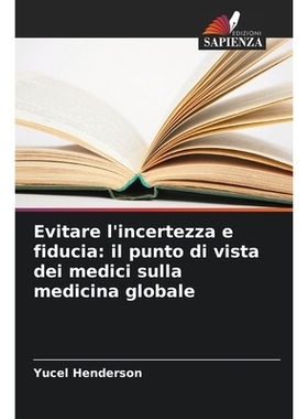 预订 Evitare l’incertezza e fiducia: il punto di vista dei medici sulla medicina globale: DE: 9786209274824