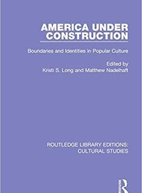 【预售】America Under Construction: Boundaries and Identities in Popular Culture
