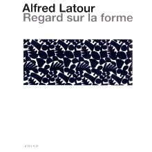 预订 Alfred Latour : regard sur la forme : dialogue entre les arts, dessins, photographies et textiles: 9782330189389
