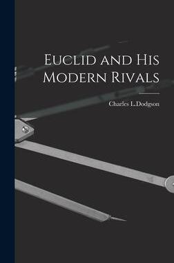 [预订]Euclid and His Modern Rivals 9781015501706