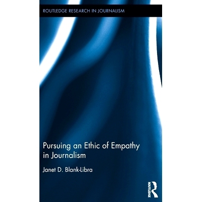 预订 Pursuing an Ethic of Empathy in Journalism 追寻新闻业中的道德同理心: 9781138194434