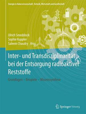 预订 Inter- und Transdisziplinarität bei der Entsorgung radioaktiver Reststoffe