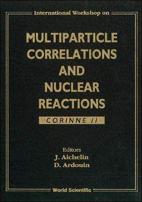 【预订】MULTIPARTICLE CORRELATIONS AND NUCLEAR REACTIONS, CORINNE II