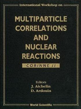 【预订】MULTIPARTICLE CORRELATIONS AND NUCLEAR REACTIONS, CORINNE II