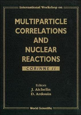 【预订】MULTIPARTICLE CORRELATIONS AND NUCLEAR REACTIONS, CORINNE II
