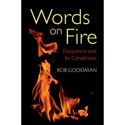 预订 Words on Fire: Eloquence and Its Conditions 语言，热情似火：口才及其条件: 9781009045773