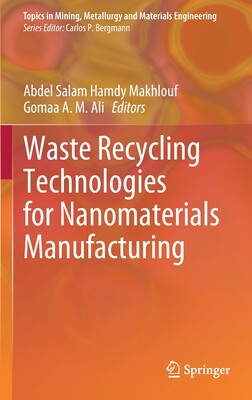 【预订】Waste Recycling Technologies for Nanomaterials Manufacturing