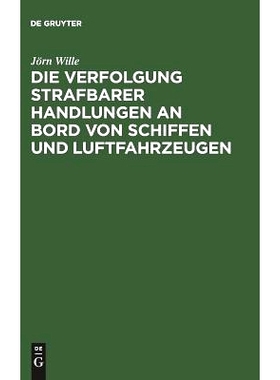 预订 Die Verfolgung strafbarer Handlungen an Bord von Schiffen und Luftfahrzeugen: 9783110048988
