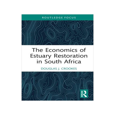 [预订]The Economics of Estuary Restoration in South Africa 9781032651651