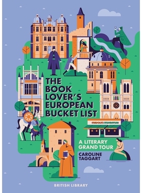 预订 The European Book Lover’s Bucket List: A Grand Tour of Literature 欧洲爱书人的愿望清单：文学盛宴: 9780712354943