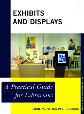 预订 Exhibits and Displays: A Practical Guide for Librarians 展览和展示：图书馆员实用指南: 9781538144039