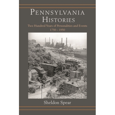 预订 Pennsylvania Histories: Two Hundred Years of Personalities and Events, 1750–1950 宾夕法尼亚的历史：人物与事件的两