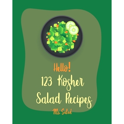 预订 Hello! 123 Kosher Salad Recipes: Best Kosher Salad Cookbook Ever For Beginners [Book 1]: 9781710283594