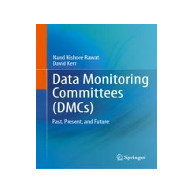 [预订]Data Monitoring Committees (Dmcs): Past, Present, and Future 9783031287596