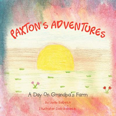 预订 Paxton's Adventures: A Day on Grandpa's Farm