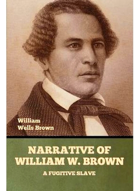 预订 Narrative of William W. Brown, a Fugitive Slave: 9798888309797