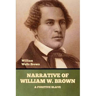 预订 Narrative of William W. Brown, a Fugitive Slave: 9798888309797