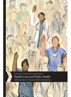 预订 Junctures in Women’s Leadership 妇女领导的关键时刻：保健和公共卫生: 9781978803688