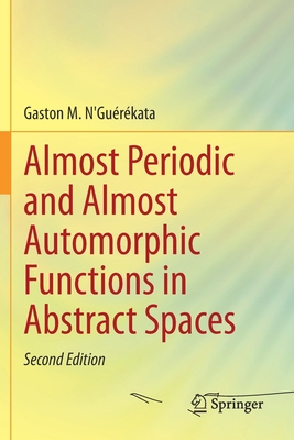 【预订】Almost Periodic and Almost Automorphic Functions in Abstract Spaces 9783030737207