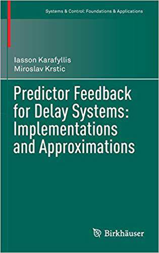 【预订】Predictor Feedback for Delay Systems: Implementations and Approximations