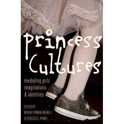 预订 Princess Cultures: Mediating Girls’ Imaginations and Identities 公主文化：中产*女孩的想象力和身份  第2版: 97814331