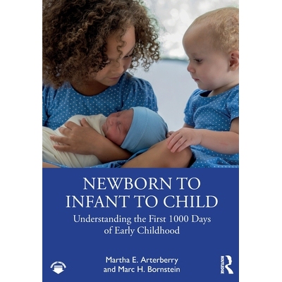 预订 Newborn to Infant to Child: Understanding the First 1000 Days of Early Childhood 新生儿到婴儿到儿童：解读幼儿期的前