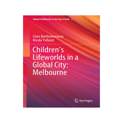 [预订]Children’s Lifeworlds in a Global City: Melbourne