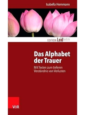 预订 Das Alphabet der Trauer: Mit Texten zum tieferen Verständnis von Verlusten 悲伤字母表：通过文本更深入地理解损失: 9