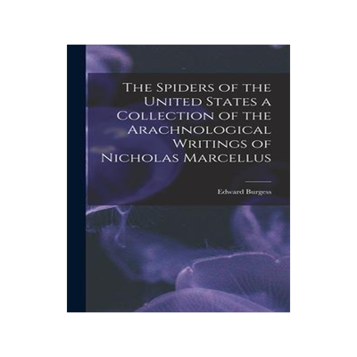 [预订]The Spiders of the United States a Collection of the Arachnological Writings of Nicholas Marcellus 9781017550498