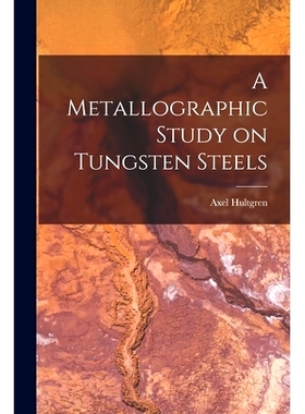 预订 A Metallographic Study on Tungsten Steels