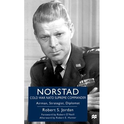 预订 Norstad: Cold-War NATO Supreme Commander: Airman, Strategist, Diplomat: 9780312226701