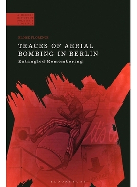 预订 Traces of Aerial Bombing in Berlin: Entangled Remembering: 9781350269033