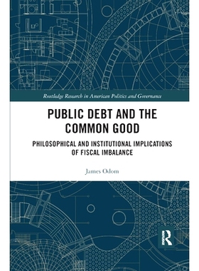 预订 Public Debt and the Common Good: Philosophical and Institutional Implications of Fiscal Imbalance 公共债务与公共利