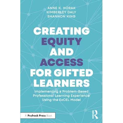 预订 Creating Equity and Access for Gifted Learners: Implementing A Problem-Based Professional Learning Experience Using