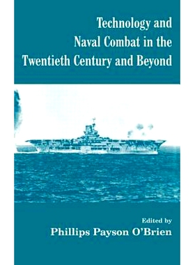 预订 Technology and Naval Combat in the Twentieth Century and Beyond 2世纪及其后的技术与海战: 9780714651255