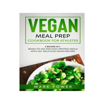 [预订]Vegan Meal Prep Cookbook for Athletes: 2 Books in 1: Ready-to-Go and High-Protein Meals with 120+ De 9781801648882