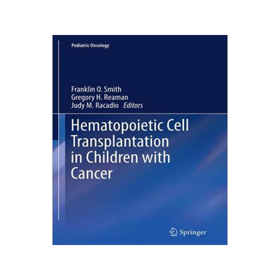 预订 Hematopoietic Cell Transplantation in Children with Cancer