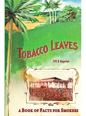 预订 Tobacco Leaves - 1915 Reprint: A Book Of Facts For Smokers: 9781441408396