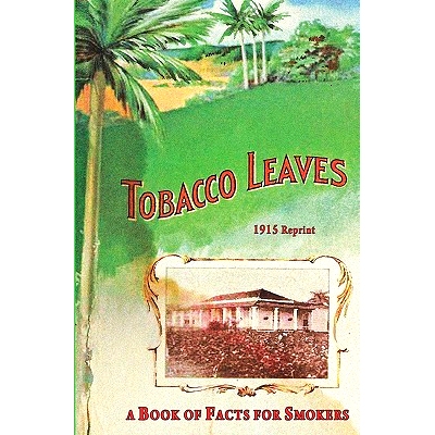 预订 Tobacco Leaves - 1915 Reprint: A Book Of Facts For Smokers: 9781441408396