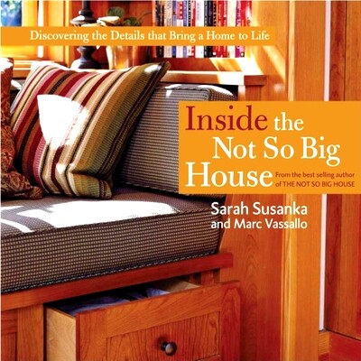 预订 Inside the Not So Big House: Discovering the Details That Bring a Home to Life