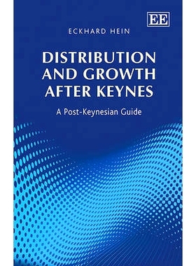 预订 Distribution and Growth After Keynes: A Post-Keynesian Guide 凯恩斯之后的分配与增长：后凯恩斯指南: 9781783477289