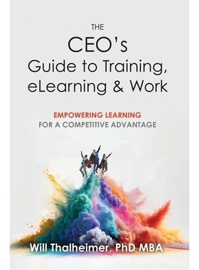 预订 The CEO’s Guide to Training, eLearning & Work: 9781941577073