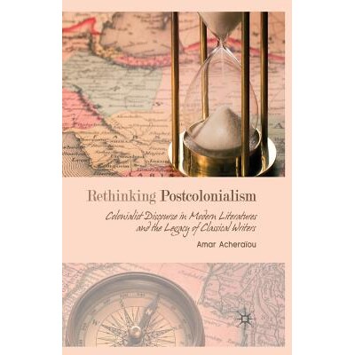 预订 Rethinking Postcolonialism: Colonialist Discourse in Modern Literatures and the Legacy of Classical Writers: 978134