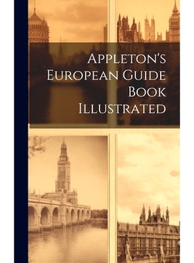 预订 Appleton’s European Guide Book Illustrated: 9781020340352