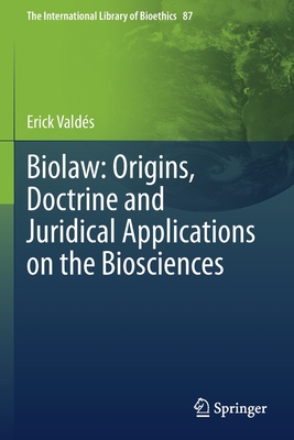 【预订】Biolaw: Origins, Doctrine and Juridical Applications on the Bioscien 9783030718251
