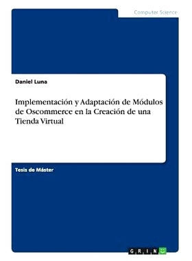 预订 Implementación y Adaptación de Módulos de Oscommerce en la Creación de una Tienda Virtual: 9783656944287